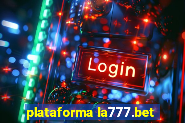 plataforma la777.bet